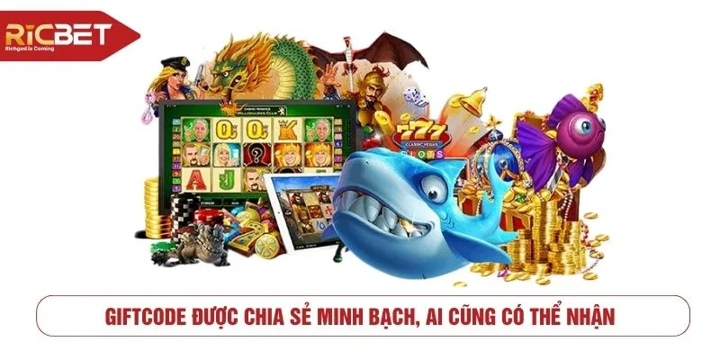 Giftcode được chia sẻ minh bạch, ai cũng có thể nhận