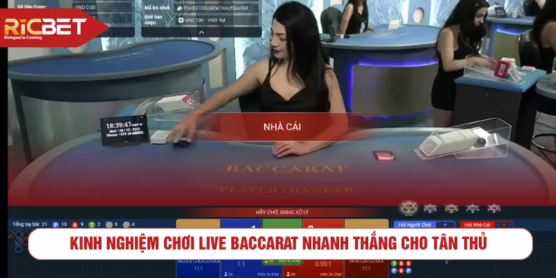 Kinh nghiệm chơi Live Baccarat nhanh thắng cho tân thủ