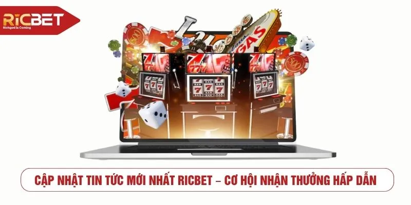 Tin tức mới nhất RICBET